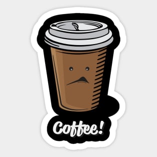 Sad COFFEE Sticker